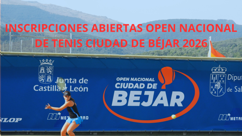 ABIERTA LA INSCRIPCIÓN DEL OPEN NACIONAL DE TENIS CIUDAD DE BÉJAR, CON EL REGRESO DE LA HOSPITALIDAD